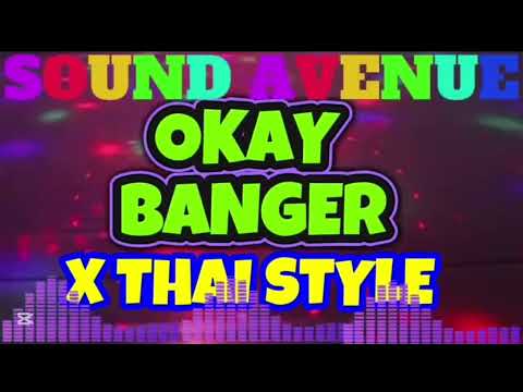 OKAY BANGER X THAI STYLE #seo #remix