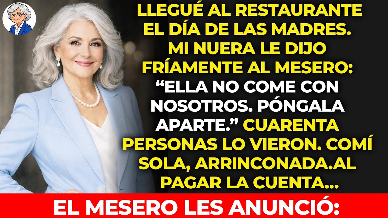Entré Al Restaurante, Mi Nuera Soltó: “Ella Come Por Su Lado”… Pero Cuando Llegó La Cuenta