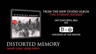 DISTORTED MEMORY - "WHITE LIGHT (DARK HOPE)" HD (OFFICIAL)
