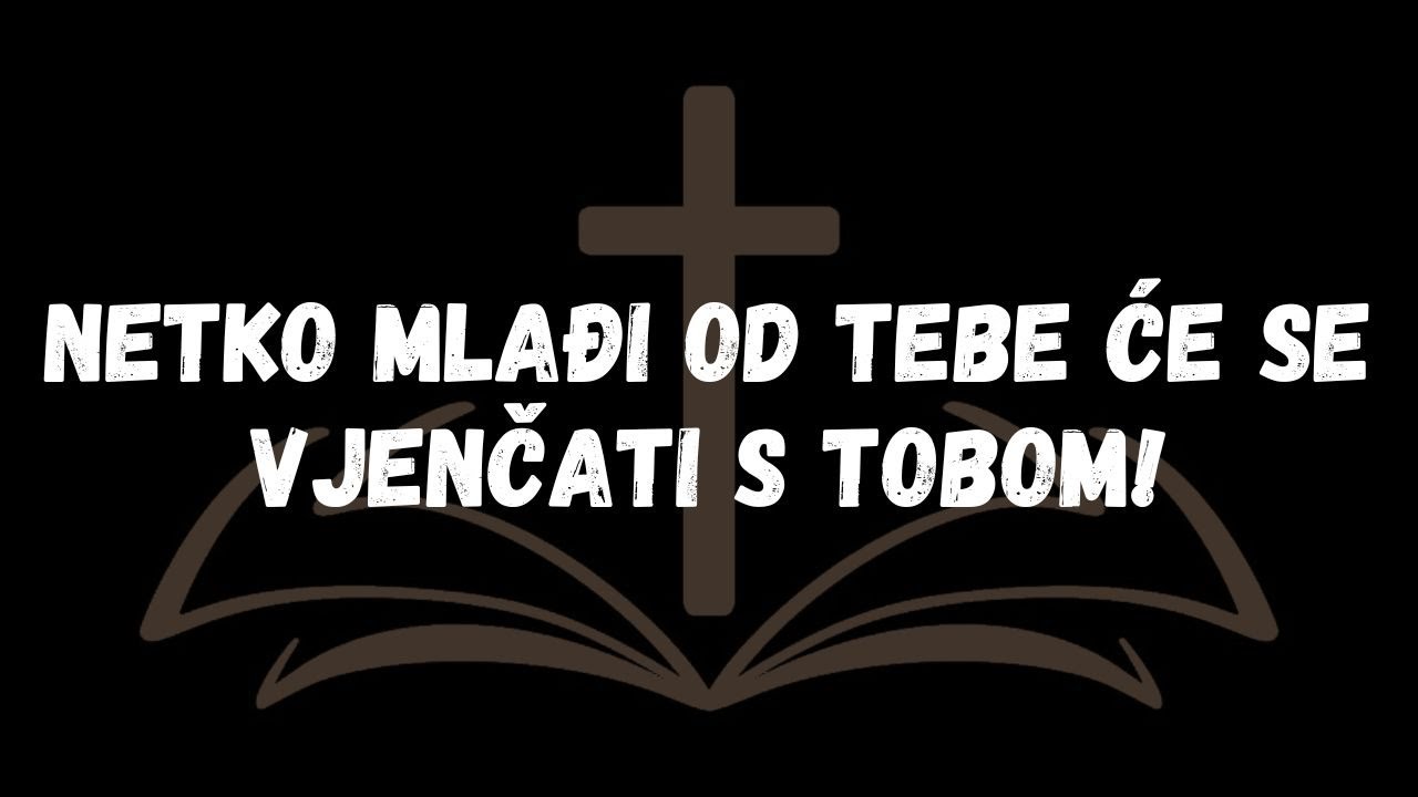 Netko mlađi od tebe će se vjenčati s tobom!