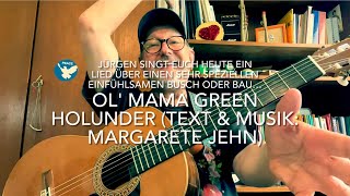 Ol' Mama Green Holunder (Text & Musik: Margarete Jehn) hier gespielt und gesungen von Jürgen Fastje