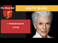 A Woman Makes A Plan | Maye Musk