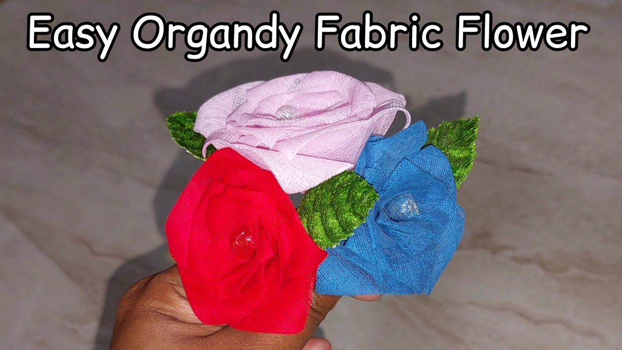 Beautiful Organdy Flower Making How to make Rose Flower from Organdy