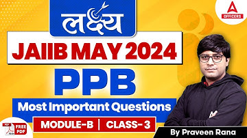 JAIIB May 2024 | PPB Module B Most Important Questions | Principles and Practices of Banking #3