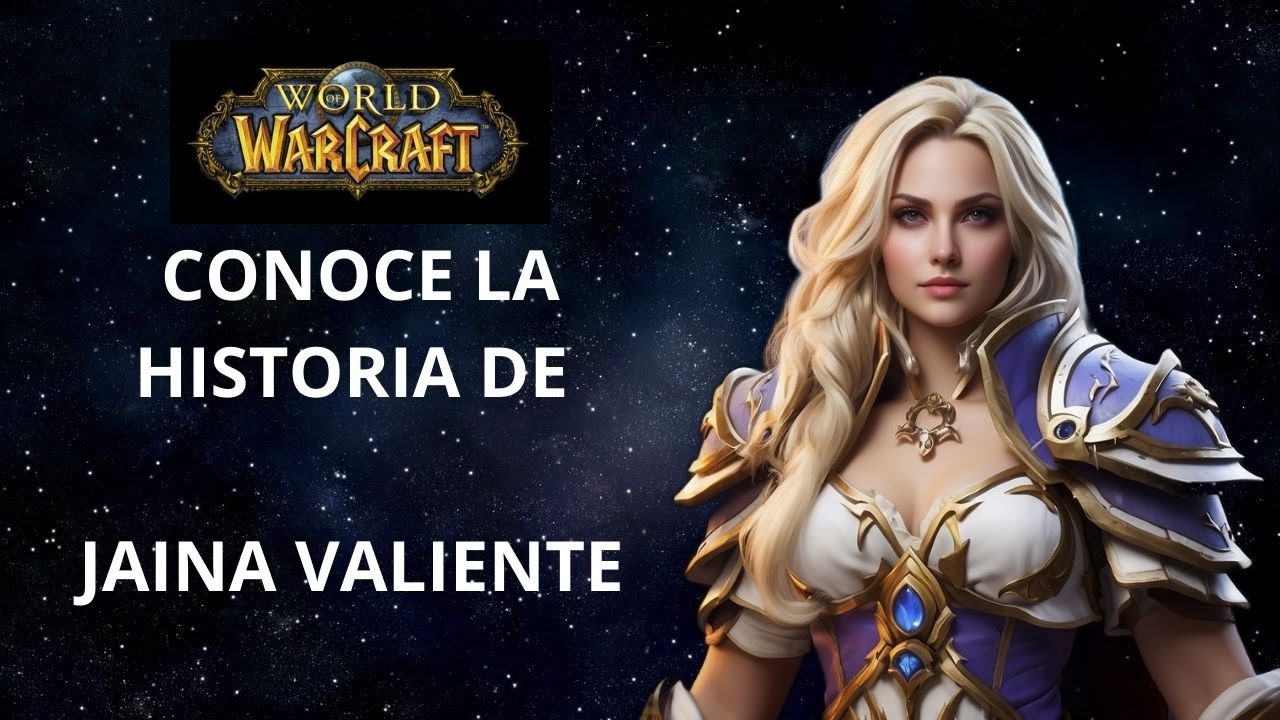 LA HISTORIA DE JAINA VALIENTE || WORLD OF WARCRAFT ||