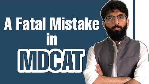 The Most Disastrous Mistake in MDCAT
