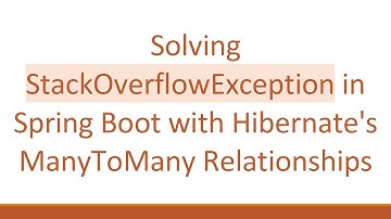 Solving StackOverflowException in Spring Boot with Hibernate