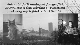 Jak začít fotit analogové fotografie + ukázky fotek / ISO, CLONA, ČAS ZÁVĚRKY / analogová zrcadlovka