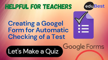 Creating a Google Form for Automatic Checking of a Test