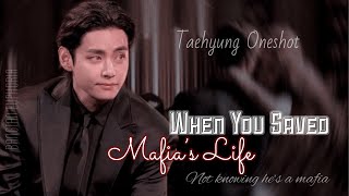 Taehyung Ff|| When you Save Mafia’s life not knowing he’s a mafia|| Oneshot         #btsff #oneshot