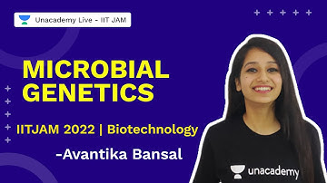 Microbial Genetics | IIT JAM 2022 Biotechnology | Avantika Bansal | Unacademy Live IIT JAM