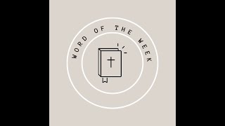Word of the Week! - Preparing for Corporate Worship