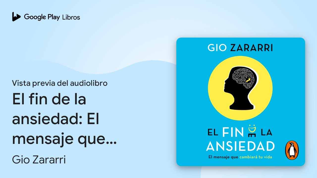 El fin de la ansiedad: El mensaje que cambiará… de Gio Zararri · Vista