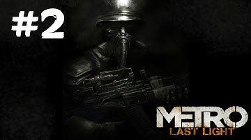 Metro Last Light Gameplay Walkthrough - Part 2 - A Train To The Past