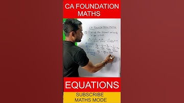 CA FOUNDATION MATHS | EQUATIONS | QUESTIONS #icaisyllabus #cafoundationmaths #icaistudymaterials #ca