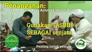 Penanganan: TASBIH sebagai senjata: Kyai Achmad Imron Rosidi: KBRA