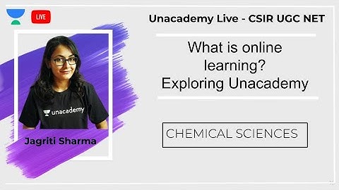 Exploring Unacademy | Chemical Sciences | Unacademy Live - CSIR UGC NET | Jagriti Sharma