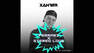 Ferrari - James Hype  X Stereo Love - Edward Maya & Vika Jigulina (XAMBER Edit) Mashup