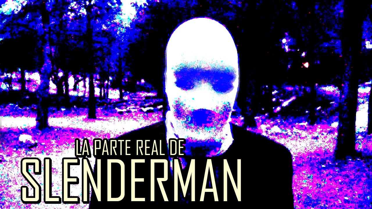La parte real de slenderman mentos