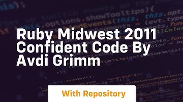 ruby midwest 2011 confident code by avdi grimm