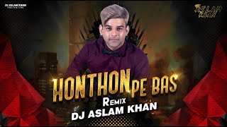 Hothon Pe Bus Tera Naam Hai Remix|Bolly Bangerz Vol-1| Dj Aslam Khan