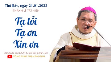 Tạ lỗi, tạ ơn và xin ơn - ĐGM Giuse Bùi Công Trác | Thánh lễ Tất niên