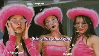 TWICE - I'm Gonna Be A Star (Türkçe Çeviri)