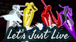 Let's Just Live - A RWBY AMV