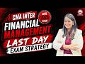 CMA Inter Financial Management June 2026 | Last Day Strategy Before Exam | AAC