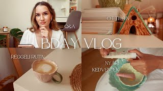 27 lettem | szülinapi vlog és egy kis Q&A