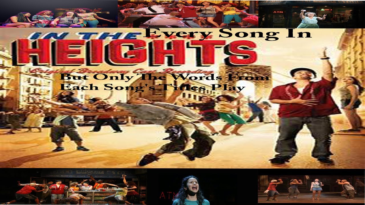 Every Song In In The Heights But Only The Words From Each Song's Titles Play YouTube