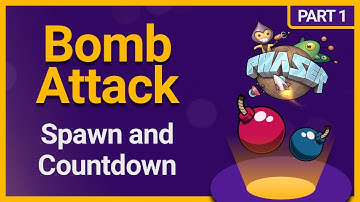 Bomb Attack - Spawn and Countdown - Part 1 - Phaser 3.55+
