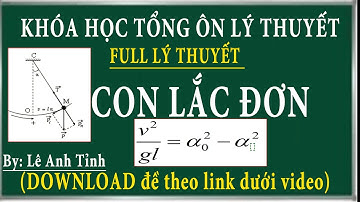 Tổng ôn lý thuyết vật lí 12|| Chủ đề con lắc đơn