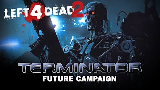TERMINATOR The Future War Campaign - Left 4 Dead 2 Add On Map Custom Campaign - Gameplay