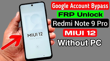 Redmi Note 9 Pro Google Account/FRP Bypass |MIUI 12 Without PC