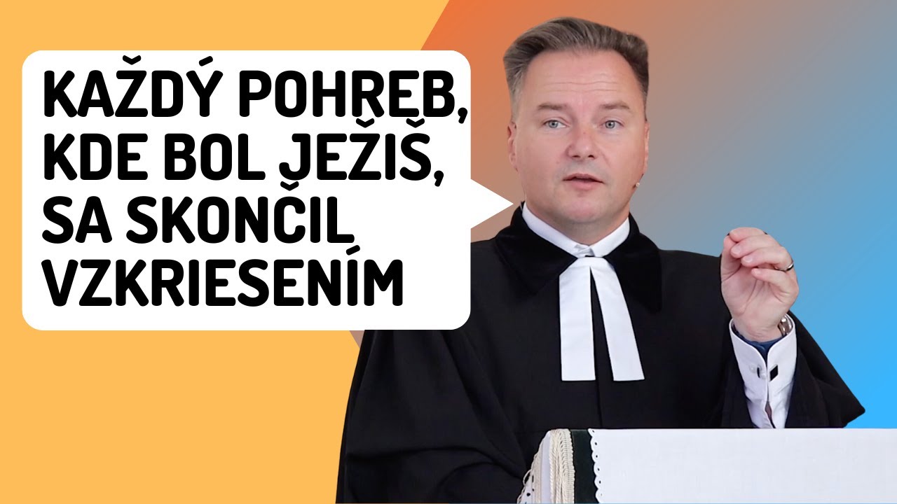 Každý pohreb, kde bol Ježiš, sa skončil vzkriesením 😉 l Tibor Jančík
