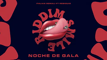 Noche de Gala - Italian Somali ft. Robi Guid ( SMILE RIDDIM ) #smileriddim