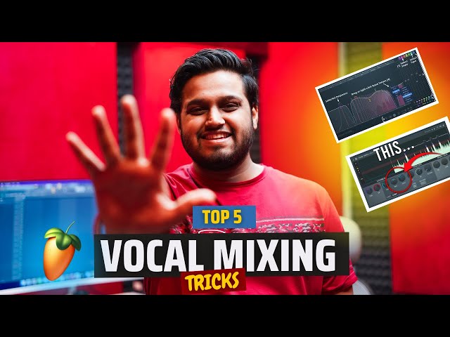 Top 5 Vocal Mixing Tricks - FL Studio With Kurfaat class=