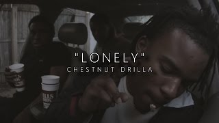 Chestnut Drilla - Lonely | Shot By @HDwizProduction