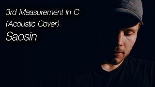 Saosin - 3rd Measurement in C [Acoustic Cover by Kalouc]