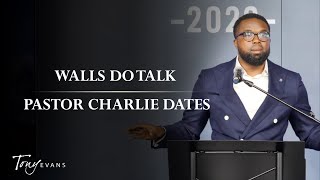 Walls Do Talk | Pastor Charlie Dates at the 2022 Kingdom Leaders Summit
