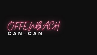 JACQUES OFFENBACH - CAN-CAN | 1 HOUR