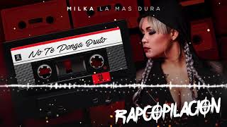 Milka La Mas Dura - No Te Ponga Bruto (Cover Audio)