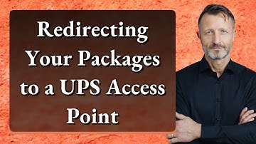 Redirecting Your Packages to a UPS Access Point