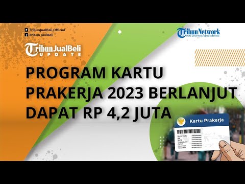 Kabar Baik! Pendaftaran Kartu Prakerja 2023 Tetap Berlanjut, Insentif Naik Dapat Bantuan Rp 4,2 Juta