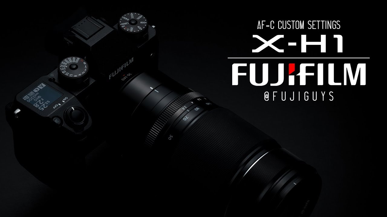 Fuji Guys Fujifilm X H1 Af C Custom Settings Youtube