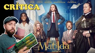 Críticareview - Matilda, De Roald Dahl El Musical 2022 - Pereza Máxima - Sin Spoilers