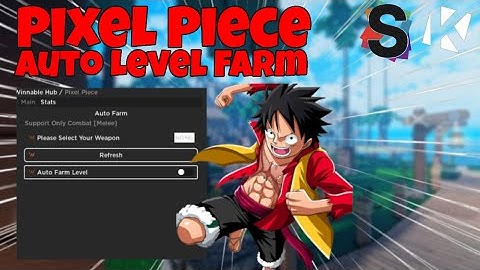 Pixel Piece Script I AUTOFARM LEVELS! I Pastebin 2023