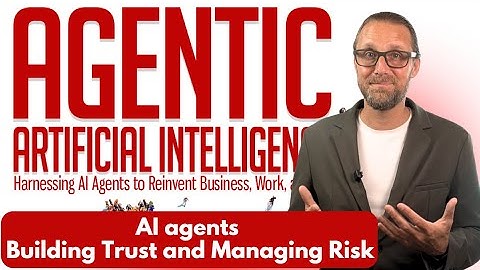 AI agents - Building Trust and Managing Risk