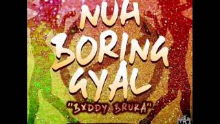 Aidonia - Nuh boring Gyal [Buddy Bruka] [Raw] | March 2015